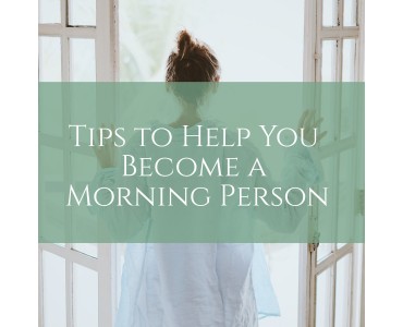 t-tips to help you become a morning person
